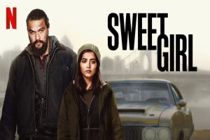 فیلم Sweet Girl 2021